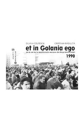 Et in Golania ego - Cristian Badilita, Silvia Colfescu