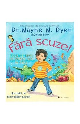 Fara scuze! - Dr. Wayne W. Dyer