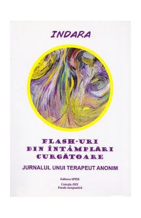 Flash-uri din intamplari curgatoare - Indara