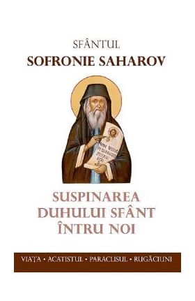 Suspinarea Duhului Sfant intru noi - Sfantul Sofronie Saharov