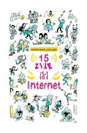 15 zile fara internet - Sophie Rigal-Goulard