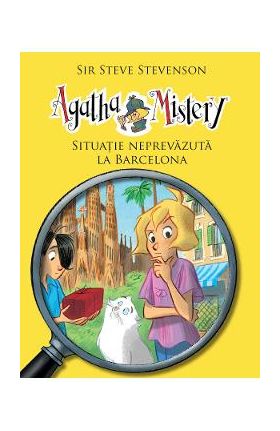 Agatha Mistery: Situatie neprevazuta la Barcelona - Sir Steve Stevenson