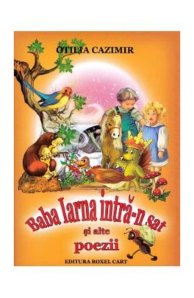 Baba iarna intra-n sat si alte poezii - Otilia Cazimir