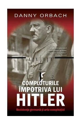Comploturi impotriva lui Hitler - Danny Orbach