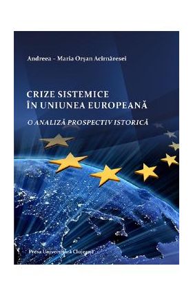 Crize sistemice in Uniunea Europeana - Andreea-Maria Orsan Acirnaresei