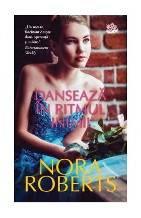 Danseaza in ritmul inimii - Nora Roberts