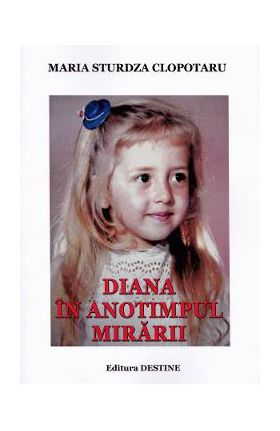 Diana in anotimpul iubirii - Maria Sturdza Clopotaru