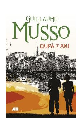 Dupa sapte ani... - Guillaume Musso