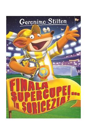 Finala supercupei... in Soricezia - Geronimo Stilton