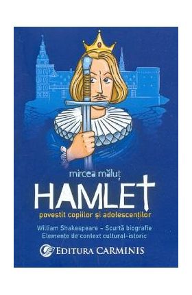 Hamlet povestit copiilor si adolescentilor - Mircea Malut