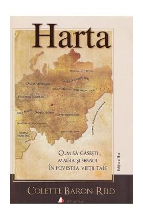 Harta. Cum sa gasesti magia si sensul in povestea vietii tale - Colette Baron-Reid