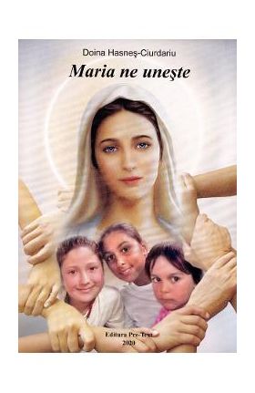 Maria ne uneste - Doina Hasnes-Ciurdariu