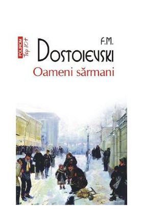 Oameni sarmani - F.M. Dostoievski