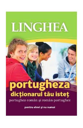 Portugheza. Dictionarul tau istet portughez-roman, roman-portughez