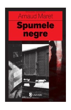 Spumele negre - Arnaud Maret