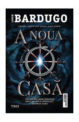 A noua casa - Leigh Bardugo