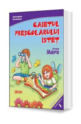 Caietul prescolarului istet Grupa mare sem.1 - Gheorghita Dorobantu