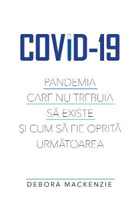 Covid-19 - Debora MacKenzie