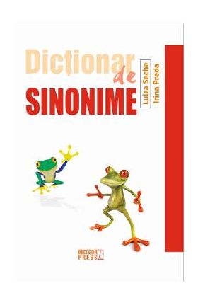 Dictionar de sinonime - Luiza Seche, Irina Preda