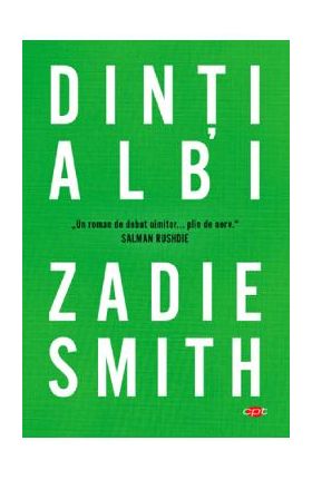 Dinti albi - Zadie Smith