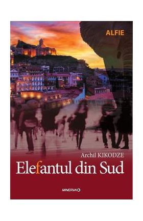 Elefantul din Sud - Archil Kikodze