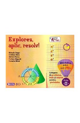 Explorez, aplic, rezolv! Matematica - Clasa 6. Partea 2 - Mihaela Singer, Cristian Voica