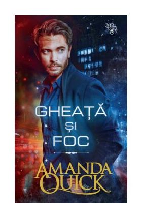 Gheata si foc - Amanda Quick