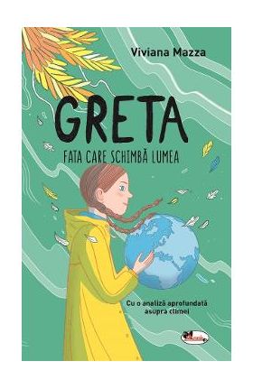 Greta. Fata care schimba lumea - Viviana Mazza