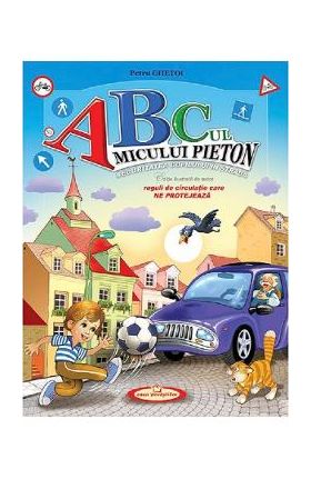 Abc-ul micului pieton - Petru Ghetoi