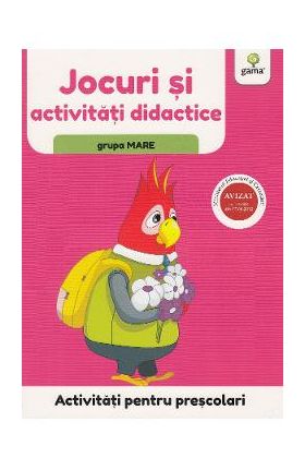 Activitati pentru prescolari. Jocuri si activitati didactice pentru grupa mare