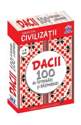 Dacii. 100 de intrebari si raspunsuri - Gabriela Girmacea