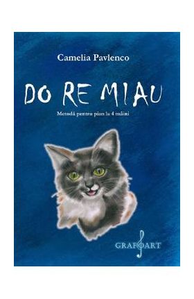 Do Re Miau. Metoda pentru pian la 4 maini - Camelia Pavlenco