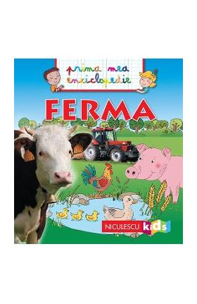 Ferma. Prima mea enciclopedie - Emmanuelle Kecir-Lepetit