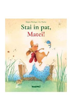 Stai in pat, Matei! - Brigitte Weninger, Eve Tharlet