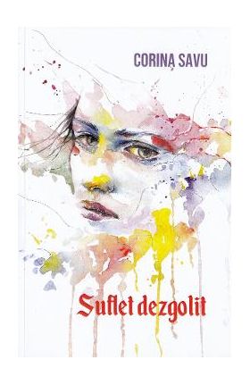 Suflet dezgolit - Corina Savu