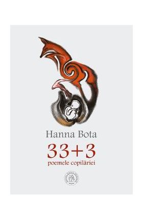 33+3. Poemele copilariei - Hanna Bota