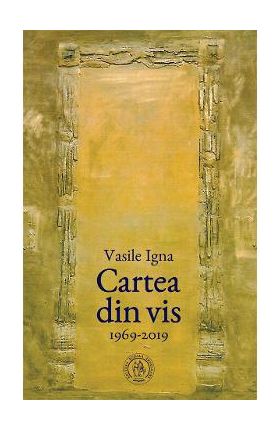 Cartea din vis 1969-2019 - Vasile Igna