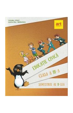 Educatie civica - Clasa 3 Sem.2 - Manual - Tudora Pitila, Cleopatra Mihailescu