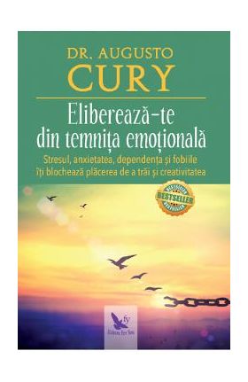 Elibereaza-te din temnita emotionala - Augusto Cury