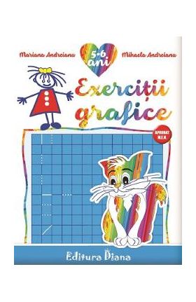 Exercitii grafice 5-6 ani - Mariana Andreianu, Mihaela Andreianu