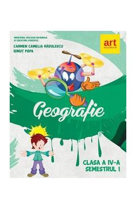 Geografie - Clasa 4 Sem.1 - Manual - Carmen Camelia Radulescu, Ionut Popa