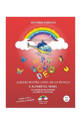 Scrieri pentru copii, de la bunica Vol.5: Alfabetul vesel - Victoria Furcoiu