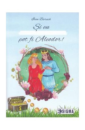 Si eu pot fi Aleodor! - Ioan Baruch