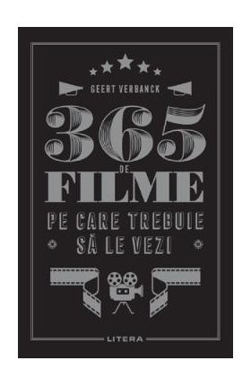 365 de filme pe care trebuie sa le vezi - Geert Verbanck