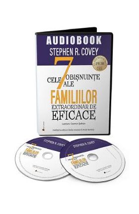 Audiobook. Cele 7 obisnuinte ale familiilor extraordinar de eficace - Stephen T. Covey