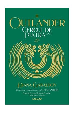 Cercul de piatra Vol.1. Seria Outlander. Partea 3 - Diana Gabaldon