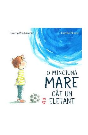 O minciuna mare cat un elefant - Thierry Robberecht, Estelle Meens