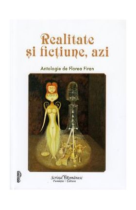 Realitate si fictiune, azi - Florea Firan