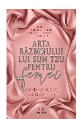 Arta razboiului lui Sun Tzu pentru femei - Catherine Huang, A.D. Rosenberg