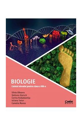 Biologie - Clasa 8 - Caietul elevului - Silvia Olteanu, Stefania Giersch